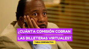 Personaje de The Office preocupado con el título: "¿cuánta comisión cobran las billeteras virtuales?"