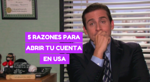 foto de the office para ilustrar el título: "5 razones para abrir tu cuenta en estados unidos"