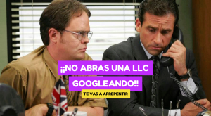 Imagen de The Office para el ilustrar el título del post: "no abras una LLC googleando"